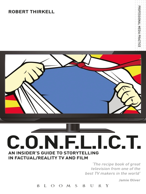 Title details for CONFLICT--The Insiders' Guide to Storytelling in Factual/Reality TV & Film by Robert Thirkell - Available